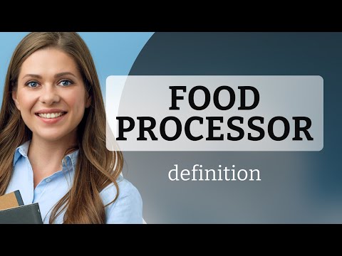 Food processor what is FOOD PROCESSOR definition