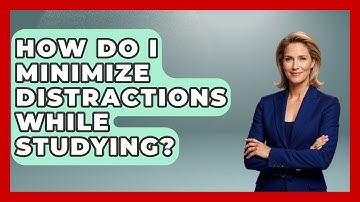 How Do I Minimize Distractions While Studying? - Ultimate Study Hacks