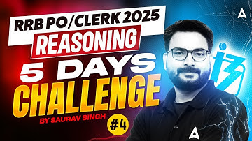 IBPS RRB PO/Clerk 2025 |  Reasoning 5-Day Challenge #4 | Gramin Bank Reasoning By Saurav Singh