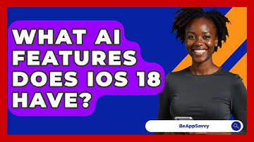What AI Features Does iOS 18 Have? - Be App Savvy