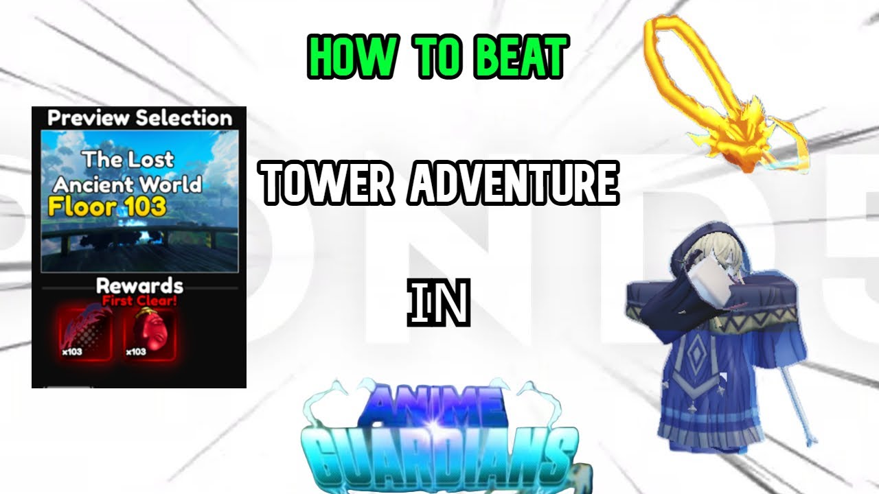 HOW TO BEAT THE *NEW* TOWER ADVENTURE IN ANIME GUARDIANS!