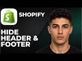 How To Hide Header And Footer In Shopify (Step by Step Beginner Tutorial 2026)