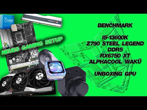 Intel I5 13600K, Asrock Z790, Trident Z DDR5, RX 6750 XT, Alphacool Wasserkühlung Test, Benchmark