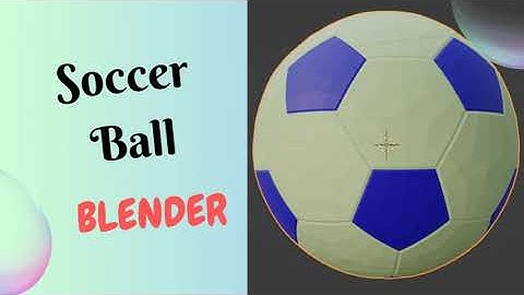 Creating a Realistic Soccer Ball in Blender: Step-by-Step Tutorial