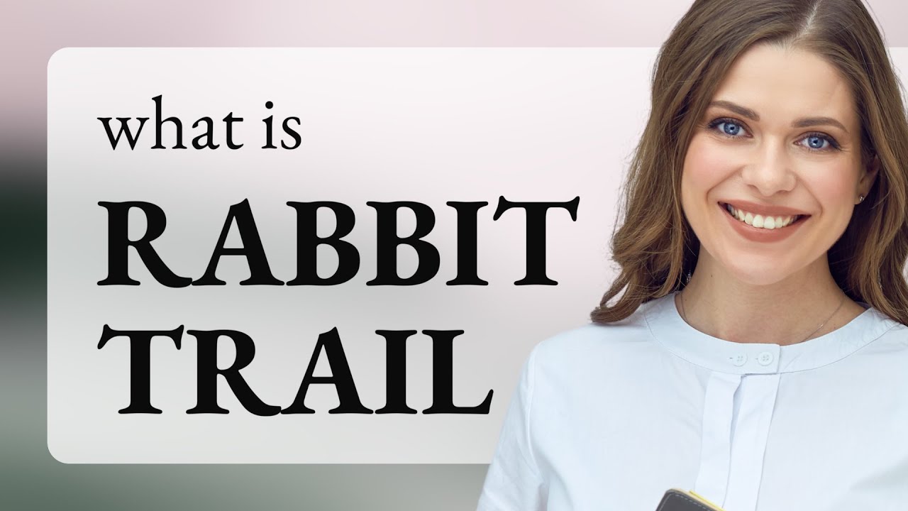 Getting Off Topic Rabbit Trail Going Down the Rabbit Trail: Understanding Idiomatic Expressions - YouTube