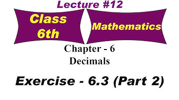 Decimals | Exercise 6.3 - Part 2 | Chapter 6 | Mathematics | class 6th | educart books