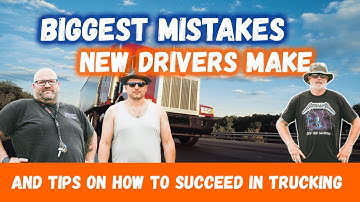 Biggest Mistakes NEW TRUCK DRIVERS Make and how to avoid it.