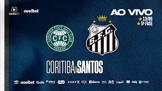 🔴 AO VIVO: CORITIBA x SANTOS | COPA DO BRASIL (13/05/26)