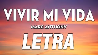 Marc Anthony - Vivir Mi Vida 🔥 LETRA