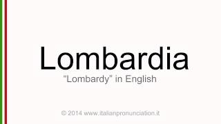 Correct italian pronunciation of Lombardia, Lombardy