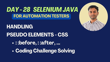 Day 28 - Selenium Java - Handling Pseudo Elements - CSS Style content | Using JavascriptExecutor