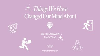 Things we have changed our mind about…