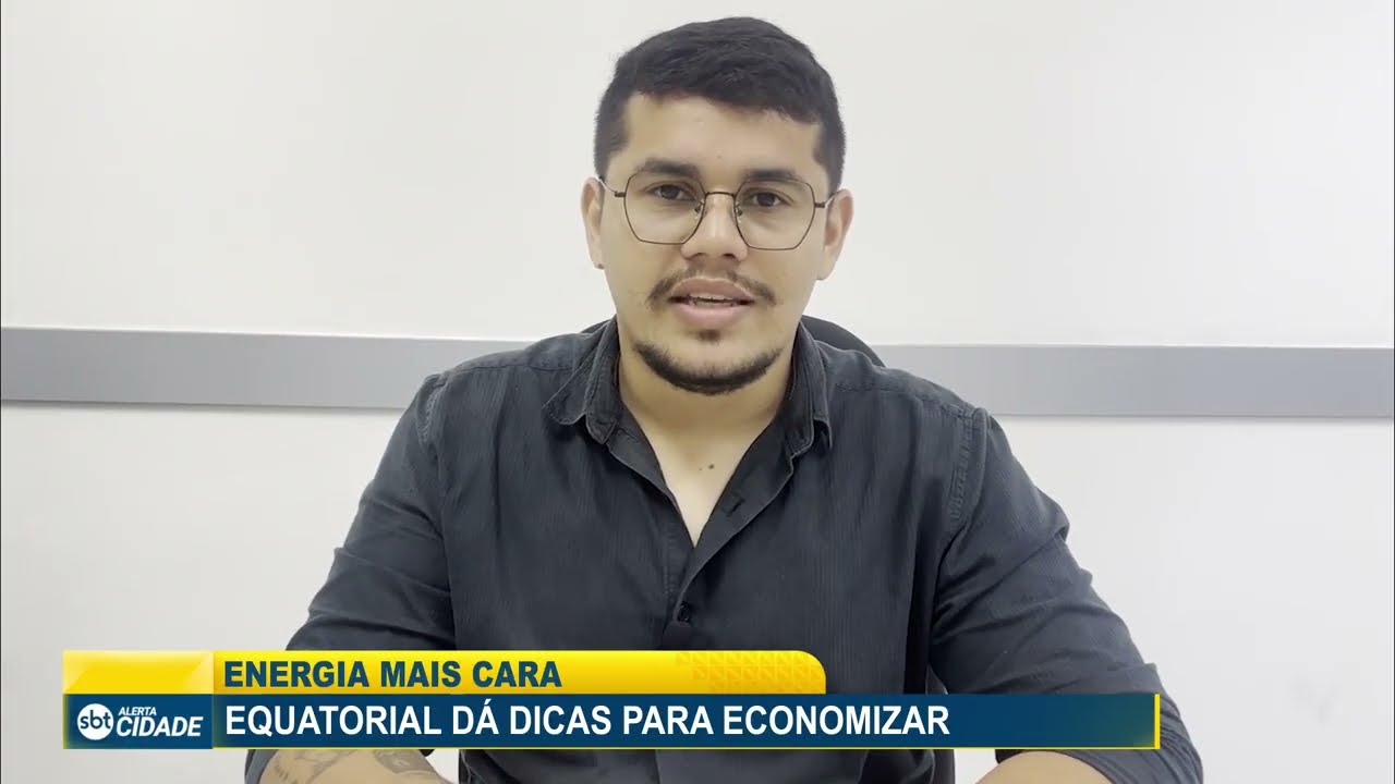 ENERGIA ELÉTRICA MAIS CARA: EQUATORIAL DÁ DICAS PARA ECONOMIZAR NA CONTA DE LUZ
