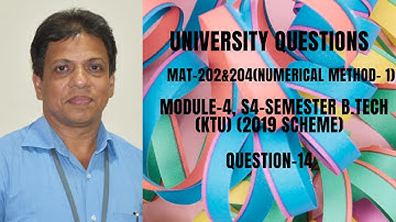 UNIVERSITY QUESTION- 14 |  MODULE 4 | NUMERICAL METHODS- I MAT 202& 204| 2019 SCHEME| B.TECH KTU|