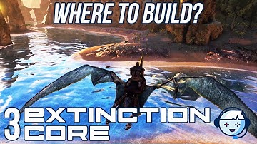 Where to Build? | Extinction Core / Prometheus: Center Map | Ark: Survival Evolved | S1:Ep03