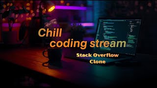 ☕ Chill Coding Stream | Building a StackOverflow Clone with Next.js, Appwrite & shadcn/ui | Web Dev