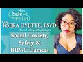 Safe point w mxiety  guest ksera dyette  psyd  social anxiety safety  bipoc gamers