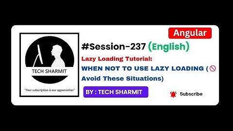 When not to use lazy loading | Angular tutorial in English (Session-237)