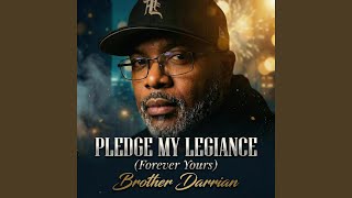 Pledge My Legiance (Forever Yours) - Brother Darrian