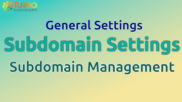 Turbosubdomains 2026 Tutorial- General Settings- Subdomain Settings_Subdomain Management