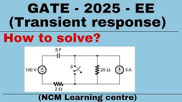 GATE 2025 -Exam - Solution - EEE - Transient response of RC Circuit - Electrical - English - NCM