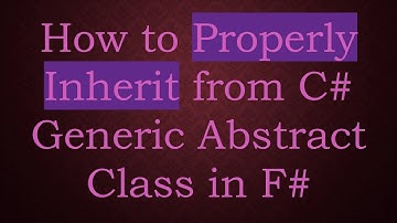 How to Properly Inherit from C# Generic Abstract Class in F#