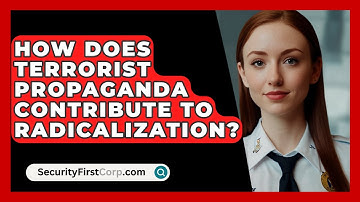 How Does Terrorist Propaganda Contribute To Radicalization? - SecurityFirstCorp.com