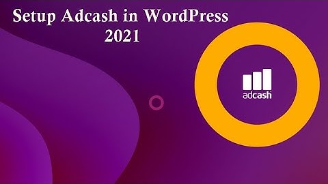 Setup Adcash in WordPress in 2021