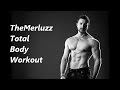 TheMerluzz 🐟 Total Body Workout