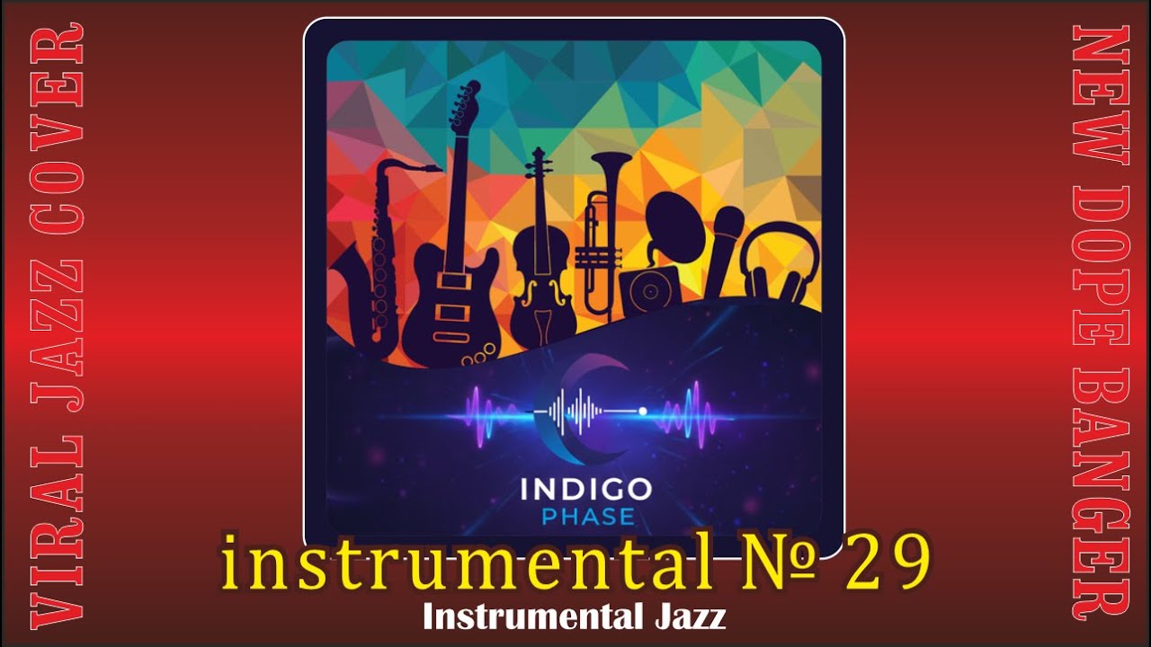 Instrumental № 29 - 2025 Relax Jazz Composition by Dj Indigo Phase