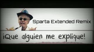Reupload Que Alguien Me Explique Sparta Extended Remix