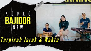 Terpisah Jarak Dan Waktu - Koplo BAJIDOR Enjoy