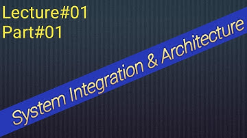 System integration and architecture