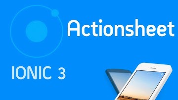 Ionic 3 Tutorial #10 Component Actionsheet