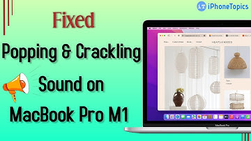 Fixed: MacBook Pro 16" M1 2021 Popping Sound When Music Playing