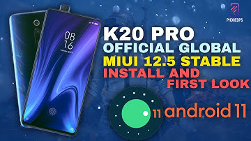 K20 PRO MIUI 12.5 GLOBAL STABLE WITH ANDROID 11 | INSTALL GUIDE WITH FIRST LOOK AND NEW FEATURES