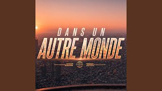Dans un Autre Monde