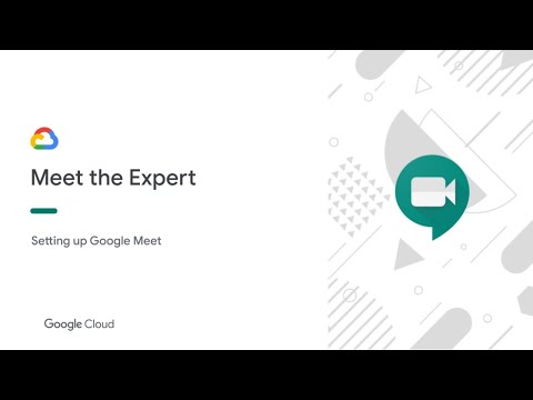 Video Meet the Expert - Setting up Google Meet - youtube