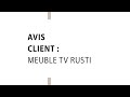 Avis client  meuble tv rusti