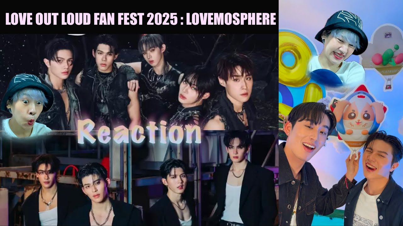 Reaction | ￼LOVE OUT LOUD FAN FEST 2025 : LOVEMOSPHERE (fancam) LYKN & JASP.ER | ￼WilliamEst