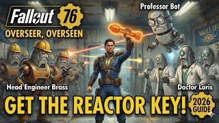 How to Get the Reactor Key in Overseer Overseen? | Fallout 76 Guide (2026)