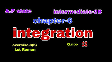 1st Roman#Q.no:-12#exercise:-6(b) #chapter-6#integration#intermediate#maths-2B