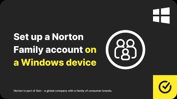 How to setup a Norton Family account on a Windows device