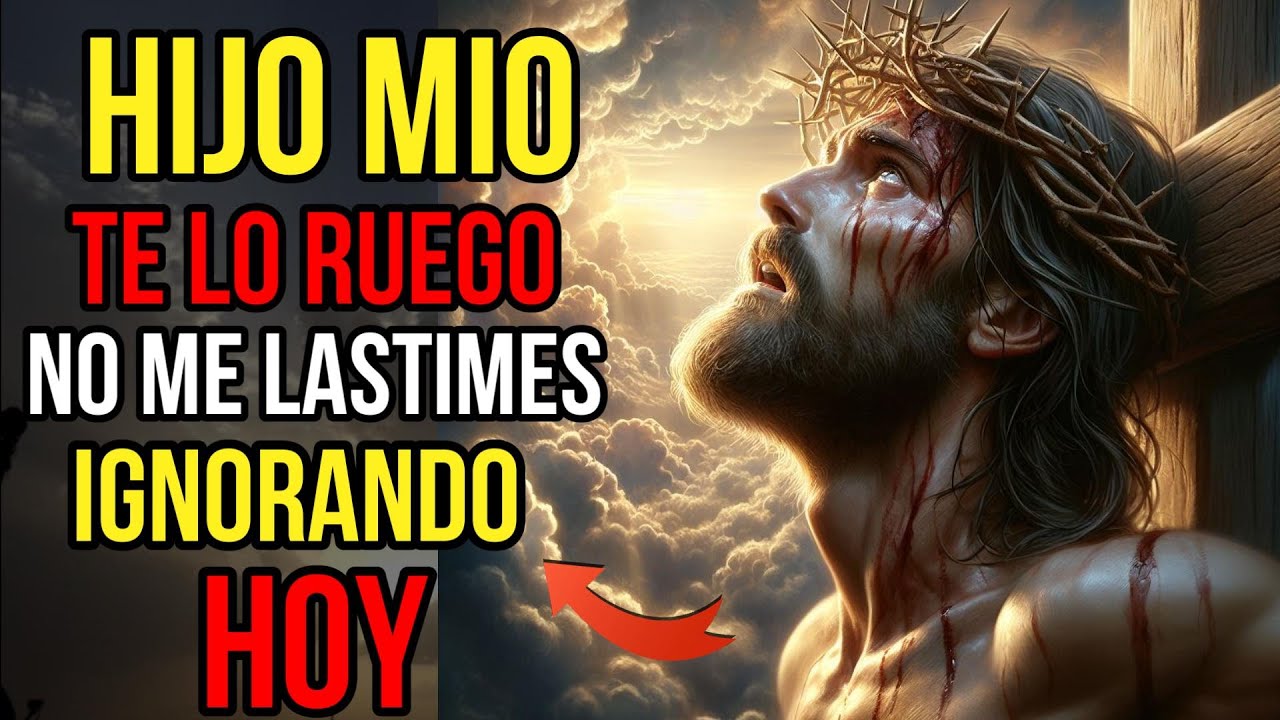 Dios dice: Te Lo Suplico No Me Ignores Hijo Mio | Mensaje de Dios para ...