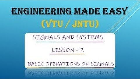 SIGNALS AND SYSTEMS | INTRODUCTION | BASIC OPERATIONS ON SIGNALS | B.E #uiet #ECE#2 YEAR