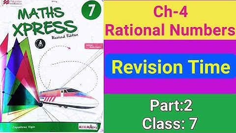 Revision Time | Chapter 4 Rational Numbers| Part:2 | CLASS 7 | Maths Xpress Solutions