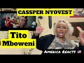 AMERICAN REACTS TO SOUTH AFRICAN MUSIC‼️Cassper Nyovest - Tito Mboweni