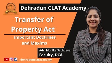 Important Doctrines & Maxims under transfer of Property Act |Judiciary |PCS-J|Dehradun CLAT Academy