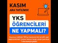 YKS Maratonunda Kasım Tatili Nasıl Avantaja Dönüşür?