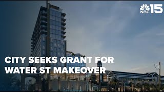 City to seek federal grant for Water St. makeover to stimulate waterfront development - NBC 15